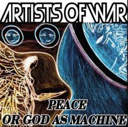 Artists Of War : Peace, or God As Machine